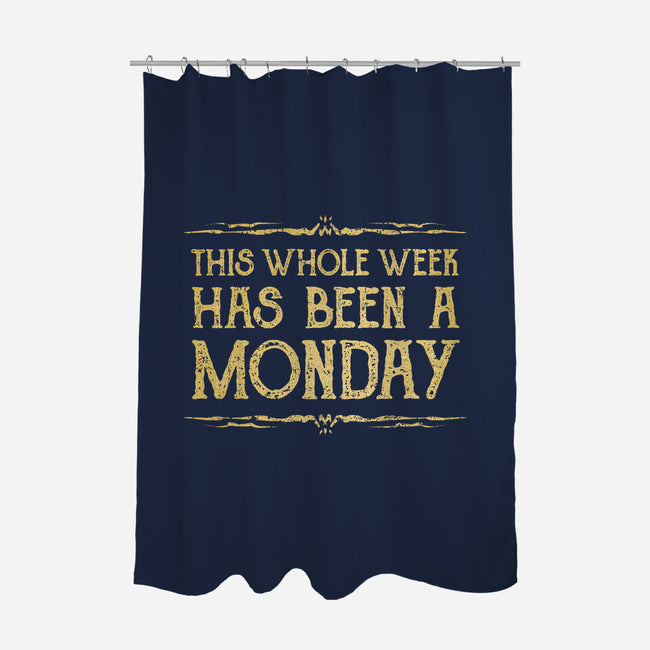 This Week Has Been A Monday-None-Polyester-Shower Curtain-kg07