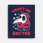 I'm A Doctor-None-Stretched-Canvas-turborat14