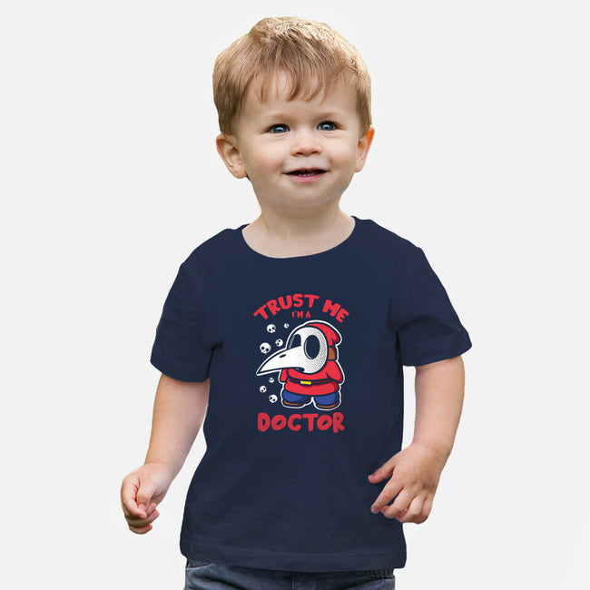 I'm A Doctor-Baby-Basic-Tee-turborat14