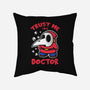 I'm A Doctor-None-Removable Cover w Insert-Throw Pillow-turborat14