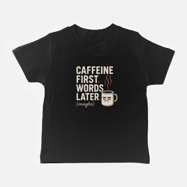 Caffeine First Words Later-Baby-Basic-Tee-Popnotic