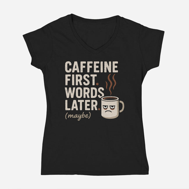 Caffeine First Words Later-Womens-V-Neck-Tee-Popnotic