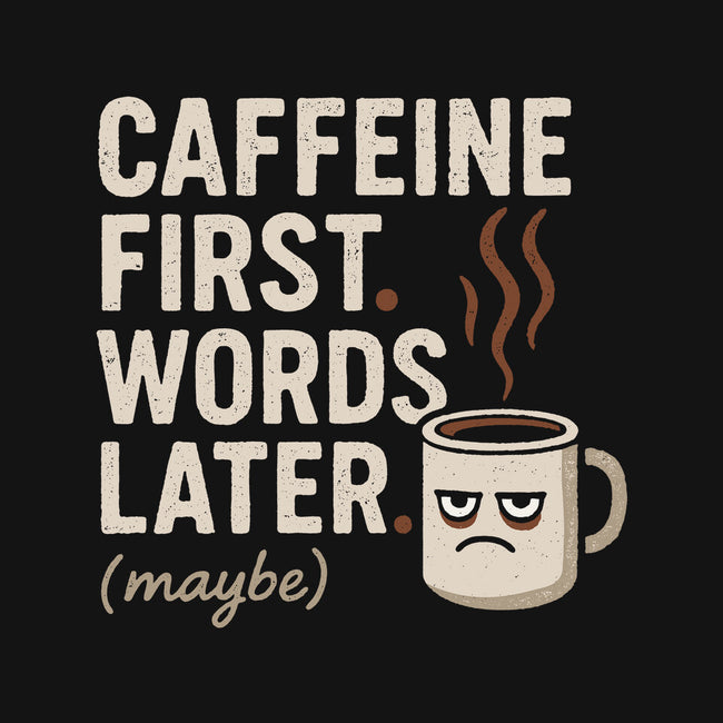 Caffeine First Words Later-Unisex-Pullover-Sweatshirt-Popnotic