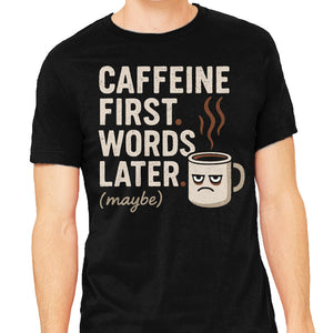 Caffeine First Words Later