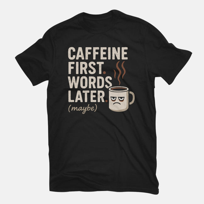 Caffeine First Words Later-Unisex-Basic-Tee-Popnotic