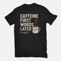 Caffeine First Words Later-Unisex-Basic-Tee-Popnotic