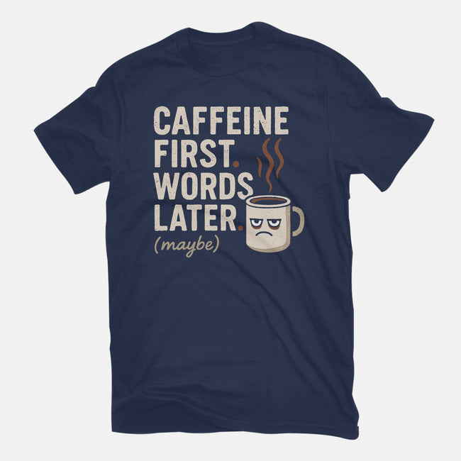 Caffeine First Words Later-Unisex-Basic-Tee-Popnotic