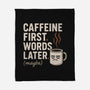 Caffeine First Words Later-None-Fleece-Blanket-Popnotic
