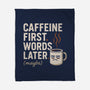 Caffeine First Words Later-None-Fleece-Blanket-Popnotic