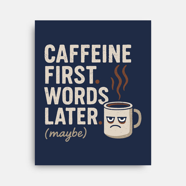 Caffeine First Words Later-None-Stretched-Canvas-Popnotic