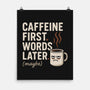 Caffeine First Words Later-None-Matte-Poster-Popnotic