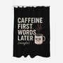Caffeine First Words Later-None-Polyester-Shower Curtain-Popnotic