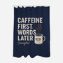 Caffeine First Words Later-None-Polyester-Shower Curtain-Popnotic