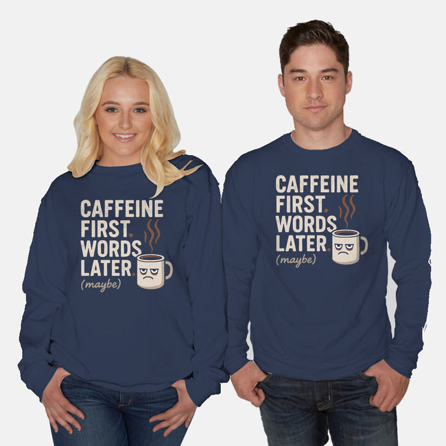Caffeine First Words Later-Unisex-Crew Neck-Sweatshirt-Popnotic