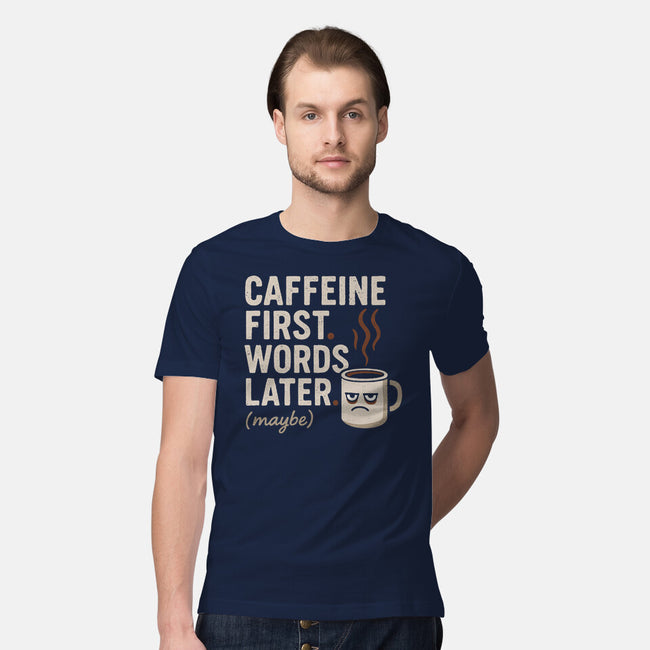Caffeine First Words Later-Mens-Premium-Tee-Popnotic