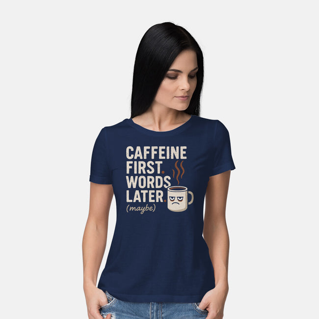 Caffeine First Words Later-Womens-Basic-Tee-Popnotic