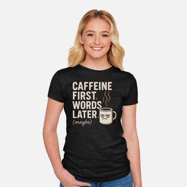 Caffeine First Words Later-Womens-Fitted-Tee-Popnotic