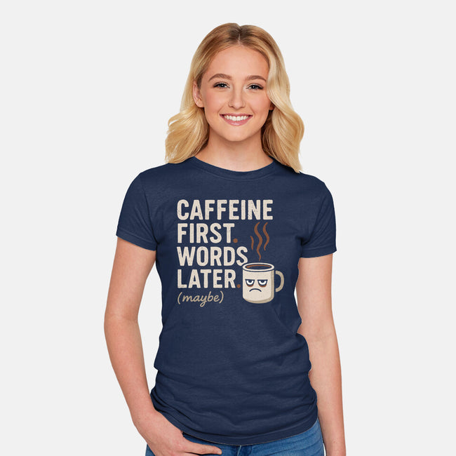 Caffeine First Words Later-Womens-Fitted-Tee-Popnotic