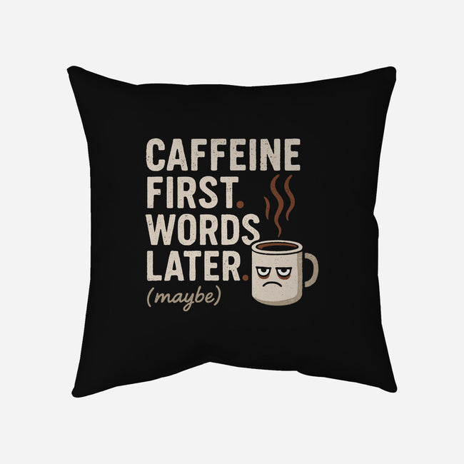 Caffeine First Words Later-None-Removable Cover w Insert-Throw Pillow-Popnotic