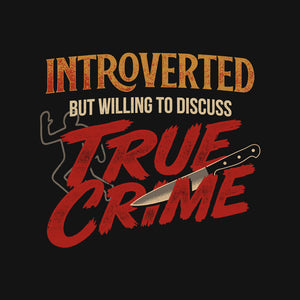 Willing To Discuss True Crime
