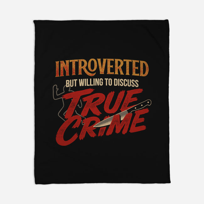 Willing To Discuss True Crime-None-Fleece-Blanket-Popnotic