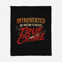 Willing To Discuss True Crime-None-Fleece-Blanket-Popnotic