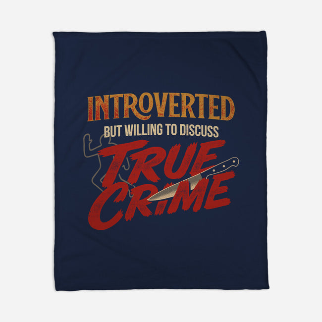 Willing To Discuss True Crime-None-Fleece-Blanket-Popnotic