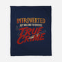 Willing To Discuss True Crime-None-Fleece-Blanket-Popnotic