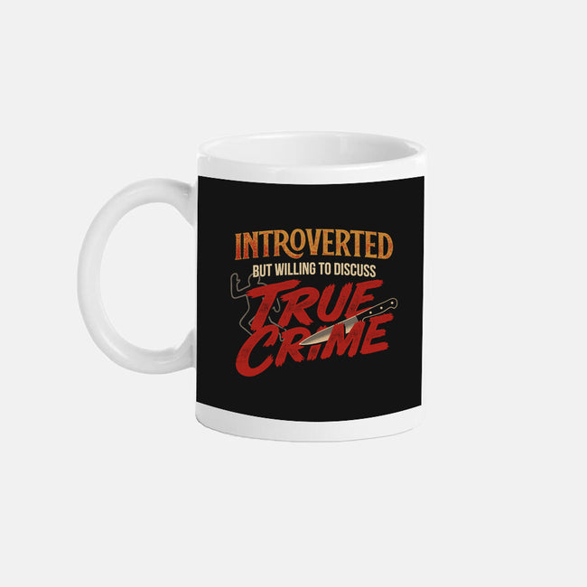 Willing To Discuss True Crime-None-Mug-Drinkware-Popnotic