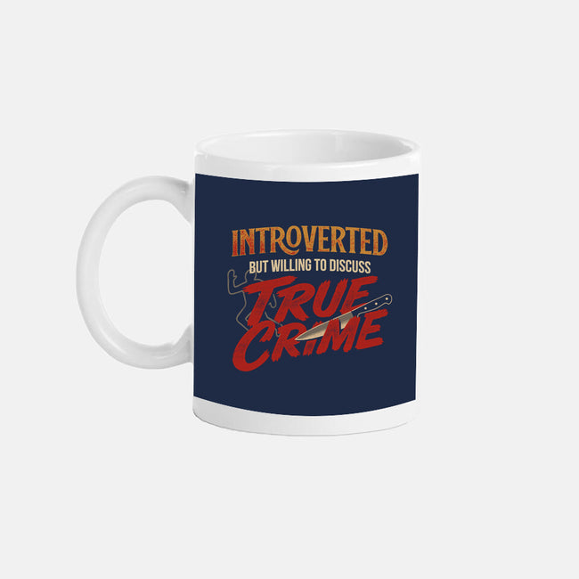 Willing To Discuss True Crime-None-Mug-Drinkware-Popnotic