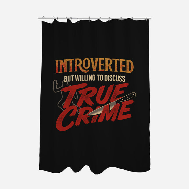 Willing To Discuss True Crime-None-Polyester-Shower Curtain-Popnotic