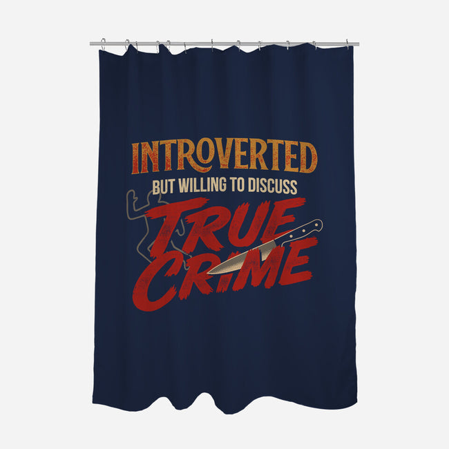 Willing To Discuss True Crime-None-Polyester-Shower Curtain-Popnotic