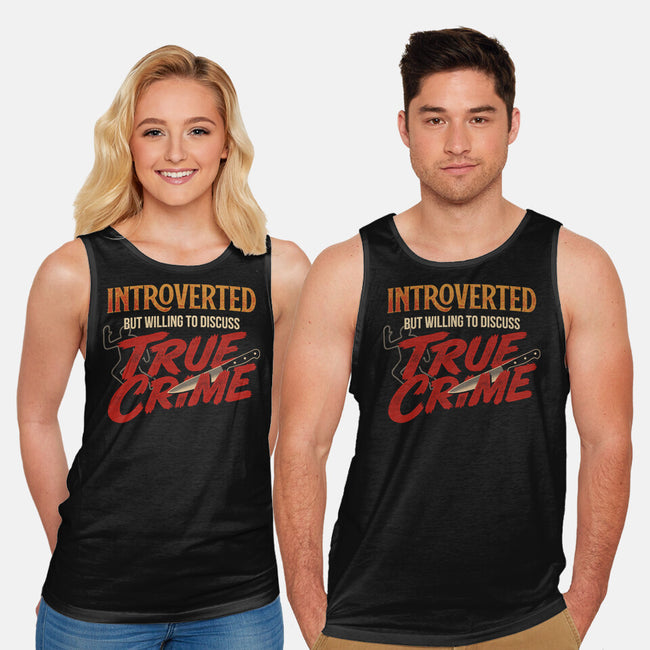 Willing To Discuss True Crime-Unisex-Basic-Tank-Popnotic