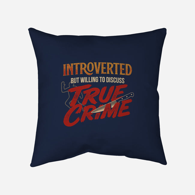 Willing To Discuss True Crime-None-Removable Cover w Insert-Throw Pillow-Popnotic