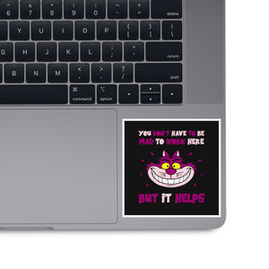 You Don’t Have To Be Mad