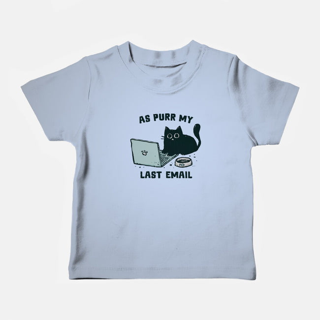 As Purr My Last Email-Baby-Basic-Tee-kg07