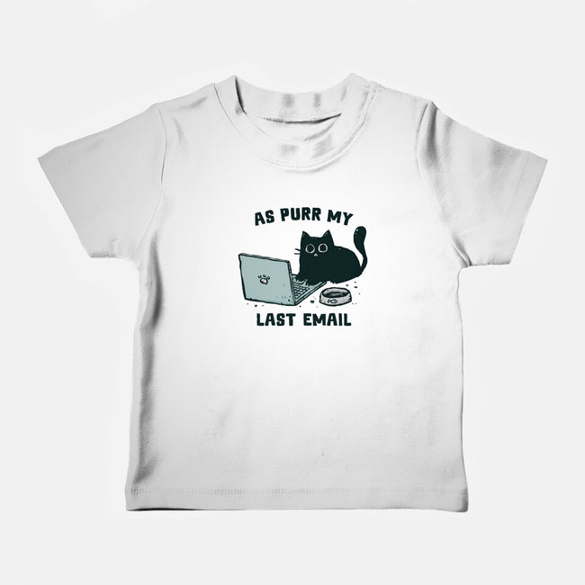 As Purr My Last Email-Baby-Basic-Tee-kg07