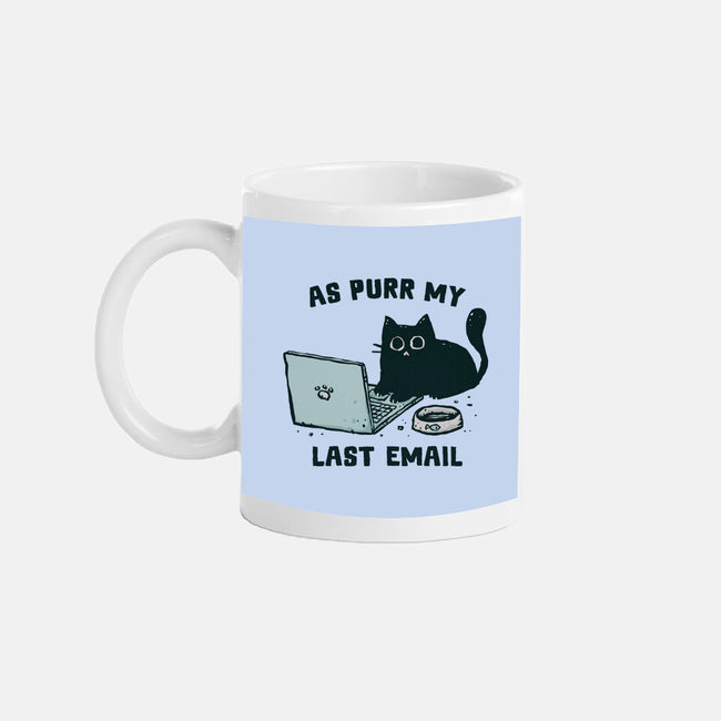 As Purr My Last Email-None-Mug-Drinkware-kg07