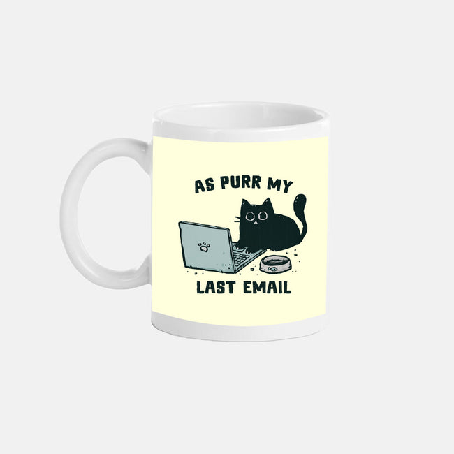 As Purr My Last Email-None-Mug-Drinkware-kg07