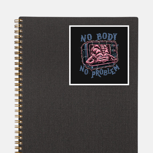 No Body No Problem-None-Glossy-Sticker-glitchygorilla