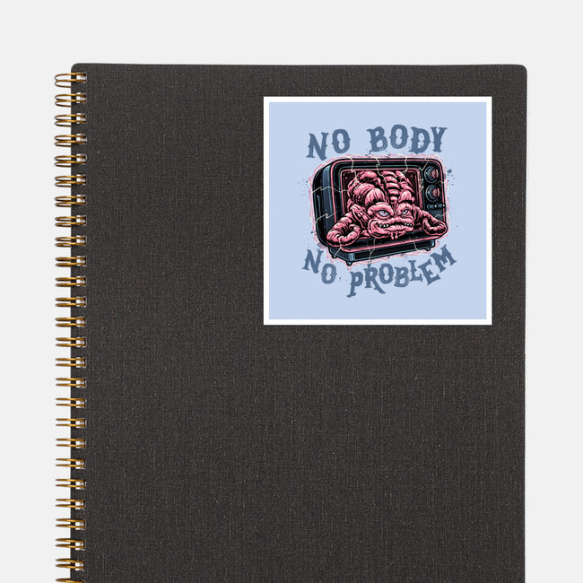 No Body No Problem-None-Glossy-Sticker-glitchygorilla