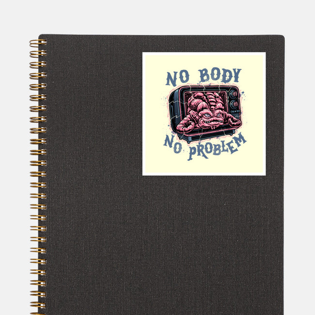 No Body No Problem-None-Glossy-Sticker-glitchygorilla