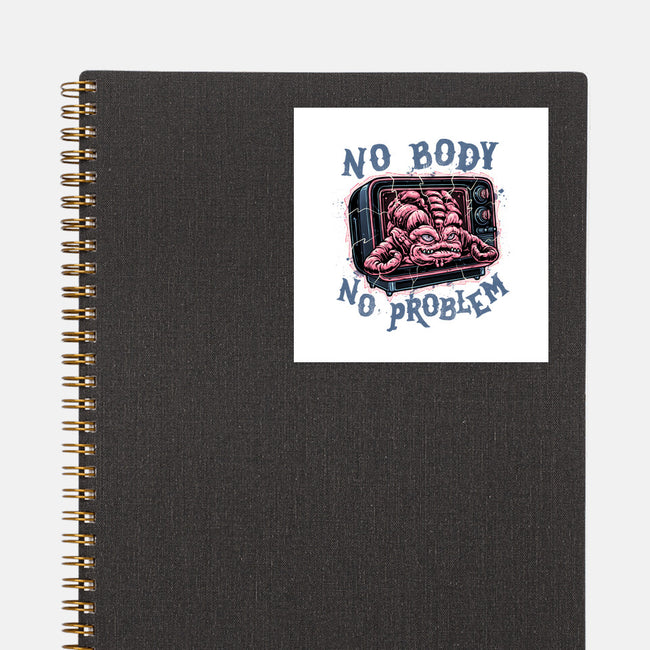 No Body No Problem-None-Glossy-Sticker-glitchygorilla
