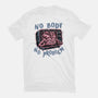 No Body No Problem-Mens-Basic-Tee-glitchygorilla