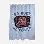No Body No Problem-None-Polyester-Shower Curtain-glitchygorilla