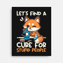 Fox Cure For Stupid People-None-Stretched-Canvas-NemiMakeit