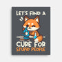 Fox Cure For Stupid People-None-Stretched-Canvas-NemiMakeit