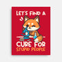 Fox Cure For Stupid People-None-Stretched-Canvas-NemiMakeit