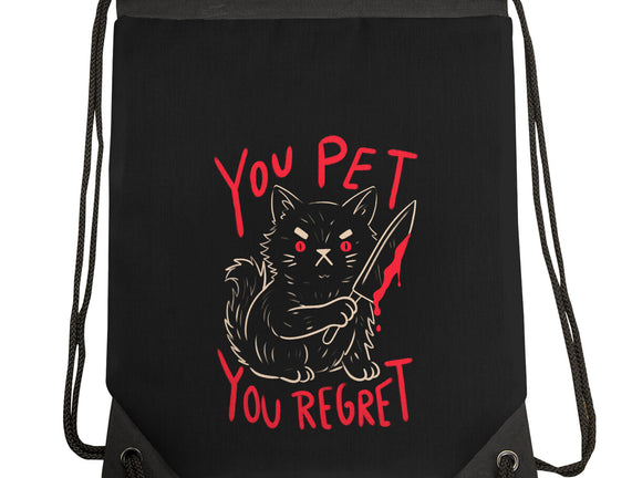 You Pet You Regret