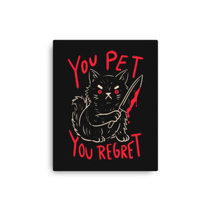 You Pet You Regret